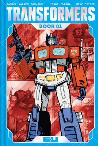 TRANSFORMERS DLX HC BOOK 01 DANIEL WARREN JOHNSON & MIKE SPICER AUTOBOT CVR