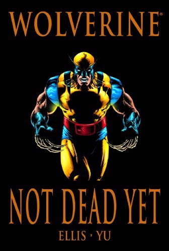 Wolverine: Not Dead Yet Hardcover